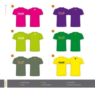 12.11.
08.07.
10.09.
CORES36ManLaziness
07. Rosa Choque
08. Roxo
09. Lima
10. Verde Helecho
11. Verde Militar
12. Amarelo Fluorescente
 