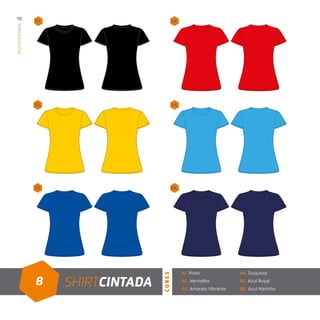 B
70WomanCintada
SHIRTCINTADA
01. Preto
02. Vermelho
03. Amarelo Vibrante
04. Turquesa
05. Azul Royal
06. Azul Marinho
CORES
06.05.
02.01.
04.03.
 