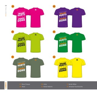 CORES
07. Rosa Choque
08. Roxo
09. Lima
10. Verde Helecho
11. Verde Militar
12. Amarelo Fluorescente
12.11.
08.07.
10.09.
08ManDon’t-Stop
 