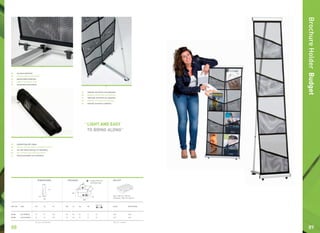 8988
BrochureHolderBudget
EN screwed twist-foot
DE verschraubter Schwenkfuß
NL geschroefde draaivoet
FR pieds à fermeture vissé
ES pie giratorio atornillado
EN padded bag with zipper
DE Tasche mit Innenfutter und Reißverschluss
NL tas met binnenvoering en ritssluiting
FR sac renforcé avec fermeture éclair
ES bolsa acolchada con cremallera
EN material: aluminium and polyester
DE Material: Aluminium und Polyester
NL materiaal: aluminium en polyester
FR matériel: aluminium et polyester
ES material: aluminio y poliéster
LIGHT AND EASY
TO BRING ALONG”
“
BHB4
BHB8
45
45
60
60
ART. NR. W2 L2
19
19
12
15
400
400
10
10
H2 KG
320
320
135
135
41
41
H1D1
27
51
W1
All sizes in centimeters
DIMENSIONS PACKAGE PALLET
PCS. OF
IN
EURO INDUSTRIAL
H2
L2
W2
Euro = 80 cm x 120 cm
Industrial = 100 cm x 120 cm
Max. pcs. on pallet
A4 (SINGLE)
A4 (DOUBLE)
SIZE
single product in
individual bag
=
 