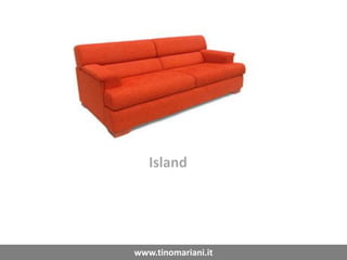 Island
www.tinomariani.it