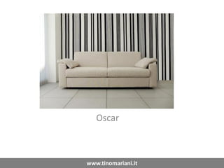 Oscar
www.tinomariani.it