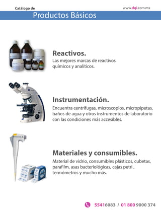 Reactivos.
Las mejores marcas de reactivos
químicos y analíticos.
Productos Básicos
Catálogo de
Instrumentación.
www.dqi.c...