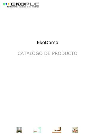 EkoDomo

CATALOGO DE PRODUCTO
 