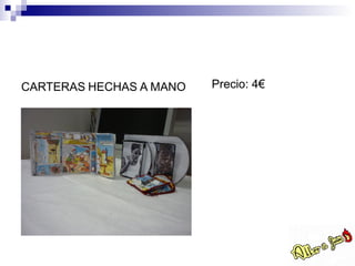 CARTERAS HECHAS A MANO   Precio: 4€
 