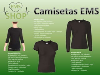 Manga FRANCESA
90% algodón, 10% elastano
200 grs/m2 punto liso elástico
Tinte reactivo azo-free
Manga larga recta
Cuello redondo
Doble pespunte en cuello y bajos
Etiqueta blanca estampada
Caja 50 unidades
Paquetes de 5 unidades
Manga LARGA
90% algodón, 10% elastano
200 grs/m2 punto liso elástico
Tinte reactivo azo-free
Manga larga recta
Cuello redondo
Doble pespunte en cuello y bajos
Etiqueta blanca estampada
Caja 50 unidades
Paquetes de 5 unidades
Manga CORTA
90% algodón, 10% elastano
200 grs/m2 punto liso elástico
Tinte reactivo azo-free
Manga corta
Cuello redondo
Doble pespunte en cuello, bajos y mangas
Etiqueta blanca estampada
Caja 100 unidades
Paquetes de 10 unidades
 