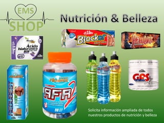 Solicita información ampliada de todos
nuestros productos de nutrición y belleza
 