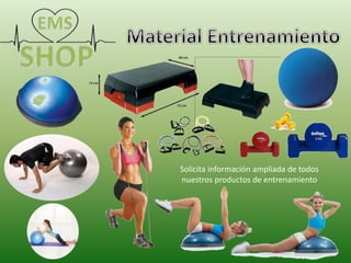 Solicita información ampliada de todos
nuestros productos de entrenamiento
 