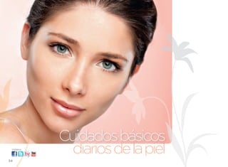 Cuidados básicos
 visítanos:
                diarios de la piel
34
 