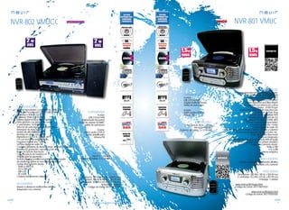 72
sonido
73
sonido
Consulta las características actualizadas en www.nevir.es Consulta las características actualizadas en www.nevir.es
NVR-802 VMUCC
Sistema reproductor y conversor de audio total:
Radio FM/Tocadiscos/CD/MP3/USB/SD/MMC
Reproduce Vinilos, CDs y MP3
Convierte Vinilos y CDs a MP3
Display digital led azul (Blue Bright)
Plato giratorio con sistema de correa
3 velocidades: 33/45/78 rpm
Selector de velocidad de reproducción
Interruptor de Auto Stop
Sonido de alta fidelidad HI-FI
Bandeja de extracción de CD
Reproduce CD, CD-R, CD-RW, MP3
CD con memorias programables
Funciones repetir una / todas
Lectura digital de radio DX
Controles giratiorios de modo, banda, sintonía y volumen
Botones de grabación, reproduccción, etc.
Botón de función Bass boost
Cajas acústicas de madera x 2
Amplificador incorporado
Función Ripping (codifica en formato MP3 el audio
de un disco y graba en una unidad extraíble)
Graba directamente desde:
- Vinilo a USB / SD
- CD a USB / SD
- USB a SD
- SD a USB
Cubierta transparente antipolvo
FM: 87,5 ~ 108 MHz
Potencia de salida: 2 x 2 W RMS
Frontal:
USB 2.0 host DAR
(Digital Audio Recorder)
Lector de tarjetas SD/MMC
Salida de auriculares
Trasera:
Salida audio L/R RCA
Salida amplificador
Antena FM
Mando a distancia multifunción ultrafino
Adaptador a la corriente
D. altavoz: 130 AN x 230 AL x 150 PR mm
D. unidad: 360 AN x 190 AL x 320 PR mm
D. embalaje: 650 AN x 243 AL x 344 PR mm
Embalaje: 1 unidad
Código de barras: 8427155011194
NVR-801 VMUC
Sistema reproductor y conversor de audio:
Radio FM/Tocadiscos/CD/MP3/USB
Reproduce Vinilos , CDs y MP3
Convierte Vinilos y CDs a MP3
Display digital led azul (Blue Bright)
Plato giratorio con sistema de correa
3 velocidades : 33/45/78 rpm
Selector de velocidad de reproducción
Interruptor de Auto Stop
Sonido de alta fidelidad HI-FI
Bandeja de extracción de CD
Reproduce CD, CD-R, CD-RW, MP3
CD con memorias programables
Funciones repetir una / todas
Lectura digital de radio DX
Controles giratiorios de modo, banda, sintonía y volumen
Botones de grabación, reproduccción, etc.
Botón de función Bass boost
Altavoces integrados
Función Ripping (codifica en formato MP3 el audio
de un disco y graba en una unidad extraíble)
Graba directamente desde:
- Vinilo a USB
- CD a USB
Cubierta antipolvo
Frecuencia: 40 Hz ~ 20 KHz
FM: 87,5 ~ 108 MHz
Potencia de salida: 2 x 1,5 W RMS
Frontal:
USB 2.0 host DAR
(Digital Audio Recorder)
Salida de auriculares
Trasera:
Salida audio L/R RCA
Antena FM
Mando a distancia multifunción ultrafino
Adaptador a la corriente
Dimensiones: 380 AN x 180 AL x 350 PR mm
D. embalaje: 422 AN x 224 AL x 407 PR mm
Embalaje: 1 unidad
www.nevir.es/801negro.html
Código de barras: 8427155010333
www.nevir.es/801plata.html
Código de barras: 8427155010302
características
conexiones
info técnica
accesorios
más datos
características
conexiones
info técnica
accesorios
más datos
próximamente novedad
 