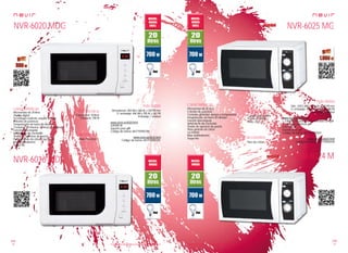 106
pae
107
pae
Consulta las características actualizadas en www.nevir.es Consulta las características actualizadas en www.nevir.es
NVR-6025 MG
NVR-6024 M
Microondas de 20 litros
5 niveles de potencia
Controles giratorios: tiempo y temperatura
Temporizador de hasta 35 minutos
Función descongelar
Señal de fin de cocinado
Tirador de apertura de puerta
Plato giratorio de cristal
Luz interior
Base antideslizante
Toque frío
Capacidad: 20 litros
Potencia: 700 W
Plato: 25,5 cm
Dim.: 439,5 AN x 257,6 AL x 330 PR mm
D. embalaje: 488 AN x 291 AL x 380 PR
Embalaje: 1 unidad
www.nevir.es/6025.html
+ 3 niveles de potencia combinada con grill
+ 1 nivel de potencia grill
Grill 1.000 W
Soporte para grill
Código de barras: 8427155902447
www.nevir.es/6024.html
Código de barras: 8427155902430Plato de cristal
NVR-6020 MDG
Microondas de 20 litros
Display digital
Tecnología Easitronic sencilla de usar
5 niveles de potencia
Temporizador de hasta 60 minutos
3 botones: 10 minutos, 1 minuto, 1 segundo
Función descongelar
Señal de fin de cocinado
Tirador de apertura de puerta
Plato giratorio de cristal y luz interior
Base antideslizante
Toque frío
Capacidad: 20 litros
Potencia: 700 W
Plato de cristal
Dimensiones: 450 AN x 260 AL x 330 PR mm
D. embalaje: 496 AN x 295 AL x 362 PR
Embalaje: 1 unidad
www.nevir.es/6020.html
Grill 800 W
Soporte para grill
Código de barras: 8427155902294
www.nevir.es/6016.html
Código de barras: 8427155902201
NVR-6016 MD
características
info técnica
accesorios
más datos características
info técnica
accesorios
más datos
novedad
novedad
 