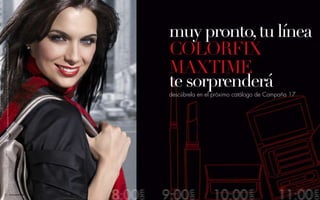 34
                Melanie lleva la Base de Maquillaje Máxima Duración Beige 1, el Labial de Máxima Duración Terracota Prisma y el Quinteto de Sombras Mocca Fashion.




www.esika.biz
                                                                                                                                                MAXTIME
                                                                                                                                                COLORFIX
                                                                                                                                                te sorprenderá
                                                                                                          descúbrela en el próximo catálogo de Campaña 17




MAQUILLAJE
                                                                                                                                                muy pronto, tu línea




35
 