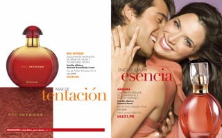 RED INTENSE
                                                       INQUIETANTE PROPUESTA
                                                       DE ARDIENTE MUSK Y
                                                       TENTADORAS FRUTAS
                                                       Familia olfativa




                                                                                          esencia
                                                       Oriental Avainillada Frutal
                                                       Eau de Parfum Atomiseur 50 ml    ENCUENTRA MI
                                                       Cód. 09978
                                                       US$42.00




                                      tentación
                                                   MAR DE                              AÏNNARA
                                                                                       CAUTIVANTE PERFUME
                                                                                       DE CHAMPAGNE Y
                                                                                       FLOR DE NARANJO
                                                                                       Familia olfativa
                                                                                       Oriental Floral
                                                                                       Eau de Parfum Atomiseur 50 ml
                                                                                       Cód. 22052
                                                                                       Precio normal US$45.00
                                                                                       US$31.90



     PROMOCIÓN: reloj dáira, para dama. Pág. 74.

58   www.esika.biz                                                                                                     FRAGANCIAS   59
 