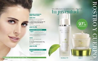 ROSTRO Y CUERPO
                                                                                                                            tu �uventud
                                                                                                                            SIN ARRUGAS NI MANCHAS, RENACE

                                                               RENACER INTENSIVO
                                                               PARA TODA EDAD

                                                               LINES OUT
                                                               BRINDA UN EFECTO RELLENO                                           1
                                                               Y CORRIGE LAS ARRUGAS



                                                                                                                                                     40%
                                                               1. Tratamiento Facial Corrector de
                                                               Arrugas en Crema Gel 30 ml
                                                               Cód. 26570
                                                               Precio normal US$27.00
                                                                                                                                                     DE DESCUENTO
                                                               US$15.90
                                                                RESULTADOS COMPROBADOS*

                                                                100%           de las panelistas mostró efecto relleno
                                                                               inmediato de arrugas gestuales.
                                                                                                                                                                    2

                                                               *Resultados de estudio de evaluación clínica dermatológica
                                                               realizada por Laboratorios Claim, en un lapso de 28 días,
                                                               con 60 mujeres de entre 40 y 66 años.


                                                               AHAS
                                                               ATENÚA LAS MANCHAS
                                                               DE LA PIEL
                                                               2. Complejo Perfeccionador 50 g
                                                               Cód. 03331
                                                               Precio normal US$25.00
                                                               US$14.90

                                                                RESULTADOS A LAS 4 SEMANAS**

                                                                  90% de las panelistaselpercibió atenuación
                                                                      de manchas en rostro.

                                                               **Resultados percibidos en prueba de producto con
                                                               81 mujeres entre 38 y 55 años de edad.



     PROMOCIÓN: triple acción max crema de belleza 120g. Pág. 108.                                                                    Día/Noche       Noche
96   www.esika.biz                                                                                                                                                      ROSTRO Y CUERPO   97
 
