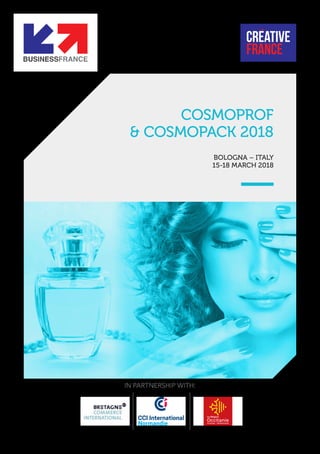 IN PARTNERSHIP WITH:
COSMOPROF
& COSMOPACK 2018
BOLOGNA – ITALY
15-18 MARCH 2018
 