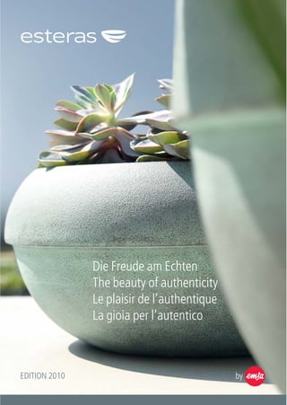 Die Freude am Echten
               The beauty of authenticity
               Le plaisir de l’authentique
               La gioia per l’autentico



EDITION 2010                                 by
 