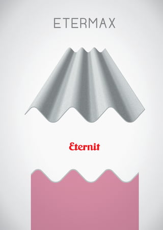 53
Telha Etermax 6 e 8 mm
ETERMAX
 
