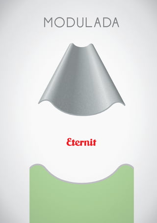 63
Telha Modulada 8 mm
MODULADA
 