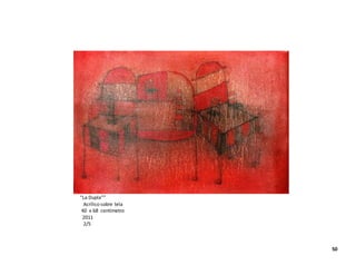 “La Dupla””
Acrílico sobre tela
40 x 68 centímetro
2011
2/5
50
 