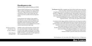 Escada para o céu
                            Notícias de uma residência artística no LOGG
                            Por que escadas? Escada que toca o céu? Escada para         Escada para o céu reflete o imaginário que decorre deste mundo imerso numa crise
                            subir e/ou descer? Escada para levar a lugar nenhum?                         moral e de valores. Uma tentativa de expurgar/exorcizar momentos
                            “Dezescada”? Alguns poderiam servir de título para             de significação vivenciados sob aquele céu. Sentimentos profundos sobre valores
                            esta série que se inicia, ou que se finda? Que é pro-        humanos: a indignidade e, surpreendentemente, a generosidade, o gesto de amiza-
                            cessual e recorrente na minha narrativa de expressão          de, a ternura... É preciso esquecer para aprender e acreditar numa transformação,
                            artística.                                                    numa musicalidade que provém do cosmo. “Compreendendo a potência criadora
                                                                                                   como uma possibilidade de enriquecimento espiritual” (Fayga Ostrower,
                            O que apresento nesta coletânea é uma seqüência                                  A grandeza humana – cinco séculos, cinco gênios da arte, 2003).
                            de escadas para o céu, um álbum de litogravura com
                            dez imagens construídas a partir de uma estética que         A vontade de retomar alguns trabalhos iniciados em um curso de gravura em placa
                            poderíamos chamar de relacional. O atelier, sendo                de poliéster no ano de 2008, quando passei para as matrizes umas fotos do céu
                            coletivo, já traz por si uma possibilidade de troca entre    que havia tirado em Nova York, me levou a rascunhar escadas, a partir de desenhos
                            as pessoas que passam por aquele lugar.                            realizados livremente, de observações de escadas da arquitetura do entorno,
                                                                                                      como também desenhos recorrentes do tema em trabalhos anteriores.
Ah! Essa inconstância...    Trabalhei escadas a partir do tempo e do espaço. Esca-          Escadas em forma de espiral, degraus expostos, que sobem e descem, passando
    num dia vejo o céu,     das como ponto de início e fim, lugar em que se está                       pelos mesmos lugares. Escadas que possibilitam rever o que não ficou
  no outro, a distância.    ou aonde se quer chegar, ou onde nunca se irá chegar...                                     compreendido, na medida em que o tempo avança.
                            Imagens sem intenção de verticalidade, esconsas, inter-                            Tentativa de refletir o que já foi sentido, mas de outra forma.
      (Patrícia Burrowes.   ligadas, rizomáticas... quem sabe um apelo urgente por
      Em Espiral, 1992).    uma corresponsabilidade do humano...

                                                                                            Série Escada para o Céu | Ana Lisboa | 2011 | álbum 56 x 42 cm c/ 10 litogravuras


                                                                                                                                             AnA LisboA
 
