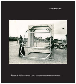 Salvador da Bahia, 1974 gelatina e prata 17,5 x 23,5 ampliação pela autora década de 70
Arlete Soares
 