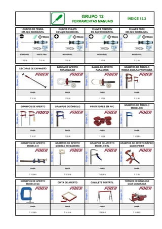 GRUPO 12
FERRAMENTAS MANUAIS
ÍNDICE 12.3
CHAVES DE FENDA
EM AÇO INOXIDÁVEL
CHAVES PHILIPS
EM AÇO INOXIDÁVEL
CHAVES POZIDRIV
EM AÇO INOXIDÁVEL
CHAVES TORX
EM AÇO INOXIDÁVEL
T 12.16 T 12.16 T 12.16 T 12.16 T 12.16
Grupo:
12
STANDARD HASTE FINA INOXIDÁVEL INOXIDÁVEL INOXIDÁVEL
Grupo:
12
Grupo:
12
Grupo:
12
BANDA DE APERTO
PARA AROS
GRAMPOS DE ÊMBOLO
ROSCA OCULTA PROTEGIDA
GRAMPOS DE APERTO GRAMPOS DE ÊMBOLO
Grupo:
12
Grupo:
12
PIHER PIHER
PIHER PIHER
Grupo:
12
Grupo:
12
Grupo:
12
T 12.28 T 12.28 A
GRAMPOS DE APERTO
MODELO H
GRAMPOS DE APERTO
MODELO DE MADEIRA
ESCORAS DE EXPANSÃO
BANDA DE APERTO
RETANGULAR
PIHER PIHER
PIHER PIHER
Grupo:
12
Grupo:
12
Grupo:
12
T 12.24 T 12.25
Grupo:
12
PIHER PIHER
PROTETORES EM PVC
GRAMPOS DE ÊMBOLO
MODELO S
Grupo:
12
T 12.25 T 12.26
T 12.27 T 12.28
T 12.28 B T 12.29
PIHER PIHER
Grupo:
12
Grupo:
12
T 12.28 A T 12.28 B
GRAMPOS DE APERTO
MODELO PAL
GRAMPOS DE APERTO RÁPIDO
QUICK-PIHER
CAVALETE PORTÁTIL
TORNOS DE BANCADA
GUIA QUADRADA
GRAMPOS DE APERTO
MODELO GC
CINTA DE APERTO
T 12.29 B T 12.29 C
PIHER PIHER
Grupo:
12
Grupo:
12
T 12.29 A T 12.29 A
Grupo:
12
PIHER PIHER
Grupo:
12
q SEGUINTE p ANTERIOR IMPRIMIR ESTA PÁGINA
q SEGUINTE p ANTERIOR IMPRIMIR ESTA PÁGINA
 