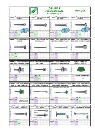 ZINCADO T2.4
ZINCADO T2.4
AÇO
AÇO AÇO A2
A2
Grupo:
2
ÍNDICE 2.1
PARAF.OS
AUTO-ROSCANTES
DIN 7981
PARAF.OS
AUTO-ROSCANTES
DIN 7982
PARAF.OS
AUTO-ROSCANTES
DIN 7983
Grupo:
2
Grupo:
2
Grupo:
2
T2.1
Grupo:
2
Grupo:
2
FOSFAT.
ZINCADO T2.1
A2
ZINCADO
AÇO A2
A2
PARAF.OS
AUTO-ROSCANTES
DIN 7971
PARAF.OS
AUTO-ROSCANTES
DIN 7972
T2.1
T2.1
ZINCADO
T2.1
AÇO AÇO
ZINCADO T2.2
PARAF.OS
AUTO-PERFURANTES
PARA CARROCERIAS - PHILIPS
Grupo:
2
ZINCADO
ZINCADO T2.1
T2.1
ZINCADO
Grupo:
2
PARAF.OS
AÇO FOSFATADO
PARA PLADUR
PARAF.OS
AUTO-ROSCANTES
CAB. SEXT. C/ ANILHA FALSA
T2.1
T2.4
AÇO A2
AÇO
T2.2
PARAF.OS
AUTO-PERFURANTES
CABEÇA LARGA - PHILIPS
Grupo:
2
AÇO
Grupo:
2
PARAF.OS
AUTO-PERFURANTES
PARA VIGAS
T2.3A
Grupo:
2
ZINCADO T2.3A
ZINCADO T2.3A
ZINCADO T2.3
ZINCADO T2.3
AÇO A2
Grupo:
2
T2.3A
ZINCADO T2.3
CABEÇA EM NYLON
TODAS AS CORES
Grupo:
2
AÇO AÇO
Grupo:
2
CABEÇA SEXT. NYLON INJECTADO
NYLON - TODAS AS CORES
T2.2
TAMPAS EM NYLON
SEXT. 8 e SEXT. 10
PARAF.OS
AUTO-PERFURANTES
CAB. SEXTAV. EM NYLON
PARAF.OS
AUTO-PERFURANTES
CAB. QUEIJO - DIN 7504-N
PARAF.OS
AUTO-PERFURANTES
CAB. CHATA - DIN 7504-P
Grupo:
2
AÇO
Grupo:
2
PARAF.OS
AUTO-PERFURANTES
PARA PAINEL SANDWICH
PARAF.OS
AUTO-PERFURANTES
PARA PAINEL SANDWICH
ZINCADO T2.2
T2.2
ZINCADO T2.2
AÇO
AÇO A2
ZINCADO T2.2
AÇO
PARAF.OS
AUTO-PERFURANTES
DIN 7504-K
PARAF.OS
AUTO-PERFURANTES
DIN 7504-K (C/ ANILHA EPDM)
Grupo:
2
PARAF.OS
AUTO-ROSCANTES
CAB. SEXT. C/ ANILHA FALSA
Grupo:
2
MONTADO C/ EPDM Ø16-Ø19-Ø25
FOSFAT. T2.2
Grupo:
2
GRUPO 2
PARAFUSOS PARA
A CONSTRUÇÃO
PARAF.OS
AUTO-PERFURANTES
AÇO FOSFATADO P/ PLADUR
Grupo:
2
AÇO
Zincagem
Cr3+
de acordo com
RoHS
Zincagem
Cr3+
de acordo com
RoHS
Zincagem
Cr3+
de acordo com
RoHS
COM ANILHA EPDM
SIMPLES
q SEGUINTE p ANTERIOR IMPRIMIR ESTA PÁGINA
q SEGUINTE p ANTERIOR IMPRIMIR ESTA PÁGINA
 