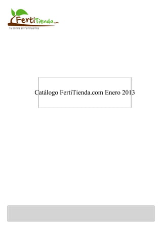 Catálogo FertiTienda.com Enero 2013
 