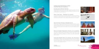 T: 620 6111
www.viajesrosario.com
T: 620 6111
www.viajesrosario.com
54 55
Georgian House Hotel
Si eres fanático del mágico mundo de Harry Potter, quédate en el Georgian House Hotel.
Verdadera réplica de las habitaciones del Colegio Hogwarts! Disfruta de tours como el
“Muggle Walking Tour”, donde podrás ver los lugares que aparecen en las películas. Anímate
y vive la magia del mundo de Harry Potter!
Vail Cascade - Paraíso de nieve
Si lo tuyo es el esquí de descenso, este resort es ideal para ti! Al pie de la montaña Vail,
tendrás todo lo necesario para tus vacaciones de invierno, con acceso directo a la pista,
guardaesquís y clases privadas de esquí. También puedes practicar snow tubing y paseos
en moto de nieve. Disfruta de su cerveza artesanal y de las tardes frente a la chimenea!
Mountain Voyage Marruecos
Marruecos Único. Nuestro corresponsal no sólo da un servicio personalizado, sino de la
más alta calidad a los viajeros que van a Marruecos, para compartir con ellos su pasión por
este país tan espectacular. Marruecos es un país de mucho contenido cultural y religioso,
además de gastronómico, para conocerlo desde dentro, de la mano y la dedicación de un
conocedor, para hacerte descubrir los secretos y rincones de este maravilloso país al sur
de España.
Rocco Forte Brown’s Hotel en Londres
En el corazón de Mayfair, cerca de teatros, galerías y las tiendas de Bond Street, Brown’s
Hotel ofrece una típica experiencia inglesa. Miembro Virtuoso, ninguna visita a Londres
verdadera sería completa sin disfrutar de su Afternoon Tea. Viajeros experimentados
gozarán de las finas y exquisitas habitaciones, varias de las cuales están interconectadas,
ideal para familias.
Explora RAPA NUI en medio del Pacífico
En Isla de Pascua o Rapa Nui,el primer “hotel verde” en Sudamérica: obtuvo la certificación
LEED (Liderazgo en Energía y Diseño Medioambiental), siendo construido con elevados
estándares medioambientales, y cuenta con habitaciones y suites con una vista privilegiada
hacia el mar. Explora organiza actividades a pie, en bicicleta, y en el mar que te permitirán
conocer la cultura y geografía de Rapa Nui.
Otras Alternativas para
disfrutar en familia
 