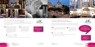 T: 620 6111
www.viajesrosario.com
T: 620 6111
www.viajesrosario.com
70 71
Los placeres de la “dolce vita”…
Al lado de la Via Condotti y cerca de la Plaza de España, JK Place Roma es un nuevo hotel de lujo
en el centro histórico de la milenaria Roma. Disfrutarás del café, del bar y lounge en la azotea,
desde donde podrás ver la gloriosa Roma desplegada a tus pies. A unos pasos de la Fontana de
Trevi y el majestuoso Panteón.
¿Buscas alguna excusa para
volver a visitar la ciudad
eterna…? Aquí tienes una
perfecta!
Viaje ideal para los
amantes del arte… mires
donde mires hay arte, es
impresionante!
JK Place Firenze, el estilo
italiano que quieres conocer…
Genuino hotel boutique que combina perfectamente con la esencia de Florencia. Una antigua
residencia situada en la Piazza Santa Maria Novella, con unas magníficas vistas panorámicas de
la ciudad desde la terraza de la azotea. JK Place Firenze es una preciosa joya en esta ciudad de
tesoros.
Sentirás un íntimo ambiente casero con solo
20 habitaciones, genuinamente decoradas al
estilo italiano con toques contemporáneos
de diseño.
JK Place Firenze mezcla una
moderna decoración con
muebles de otros periodos,
desde otomanas art déco
hasta objetos de tribus del
Zaire.
» »
Beneficios exclusivos con
Beneficios exclusivos con
•	 Almuerzo o cena de cortesia
•	 Upgrade de habitación, early check-in y late check-out, según disponibilidad
•	 Upgrade de habitación, early check-in y late check-out, según disponibilidad
•	 Crédito de 100 USD en el restaurante
*
*
Diseñado por el célebre arquitecto
Michele Bönan, sobre el gran edificio
antiguo que fue una vez sede de la
Escuela de Arquitectura de la Sapienza
Universidad de Roma, además de
ostentar una fachada del siglo XVII
totalmente conservada, el JK Place
Roma es un deleite para los amantes
de la arquitectura.
Las 30 habitaciones y suites del
J.K. Place Roma tienen cada
una un estilo propio, camas
con dosel en madera palo rosa,
baños de mármol noble de
Carrara y más diseños con gran
atención por los detalles.
» » Podemos organizarte visitas
guiadas a la Galería de los Uffizi y
servicio de chofer para disfrutar
de rutas vinícolas por la región de
Chianti.
Rosario sugiere
 