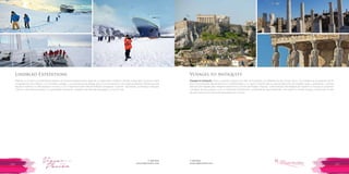 T: 620 6111
www.viajesrosario.com
T: 620 6111
www.viajesrosario.com
136 137
Voyages to Antiquity
Voyages to Antiquity ofrece a aquellos viajeros con afán de búsqueda una experiencia de crucero única. Los invitados se enriquecen de los
sitios culturalmente significativos en el Mediterráneo y el Lejano Oriente bajo la experta dirección de notables guías y profesores, mientras
disfrutan del relajado pero elegante alojamiento a bordo del Aegean Odyssey. Cada itinerario está elegido por expertos e incluye un programa
completo de excursiones. Si es un historiador profesional o simplemente quiere aprender más sobre el mundo antiguo, encontrará en este
tipo de aventura una forma enriquecedora en crucero.
Lindblad Expeditions
Realizar un crucero a la Antártida es realizar una travesía impresionante, digna de un explorador moderno, donde se descubre una tierra virgen
congelada de color blanco, con increíbles paisajes y una próspera vida salvaje, que no se encuentra en otro lugar del planeta. Disfruta de esta
fabulosa travesía con 148 pasajeros a bordo y con la experiencia del staff de National Geographic Explorer: naturalistas, ornitólogos, biólogos
marinos, historiadores polares, un especialista submarino, fotógrafo de National Geographic y mucho más.
 