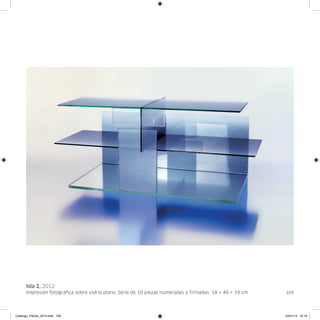 Isla 2, 2012
      Impresión fotográfica sobre vidrio plano. Serie de 10 piezas numeradas y firmadas. 18 × 46 × 19 cm.   109




Catalogo_Flecha_2013.indd 109                                                                               24/01/13 16:16
 