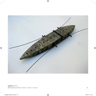 Llaut II, 2012
      Refractario y hierro. 84 cm × 28 cm × 9,5 cm.     29




Catalogo_Flecha_2013.indd 29                          24/01/13 16:14
 
