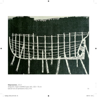 Ba
      Migraciones, 2013                                                    Xi
      Xilografía. Papel GVARRO Super Alfa. 100 × 70 cm.                    Ed
      Edición de 20 ejemplares más 2 P.A.                   55




Catalogo_Flecha_2013.indd 55                              24/01/13 16:14
 