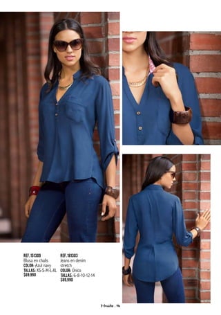 Ref.151309
Blusa en chalis
Color: Azul navy
Tallas: XS-S-M-L-XL
$69.990
Ref.181303
Jeans en denim
stretch
Color: Único
Tallas: 6-8-10-12-14
$89.990
f-fraiche . 46
 