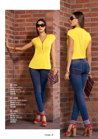 Ref171303
Blusa en viscosa
Color: Amarilo
Tallas: XS-S-M-L-XL
$39.990
Ref.181305
Jeans en denim stretch
Color: Único
Tallas: 6-8-10-12-14
$99.990
Ref.101302
Calzado
Color: Rojo
Tallas: 35 A 40
Tacon:8.5
$99.990
f-fraiche . 48
 