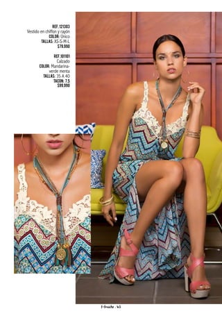 Ref.121303
Vestido en chiffon y rayón
Color: Único
Tallas: XS-S-M-L
$79.990
Ref.101101
Calzado
Color: Mandarina-
verde menta
Tallas: 35 A 40
Tacon: 7.5
$99.990
f-fraiche . 63
 