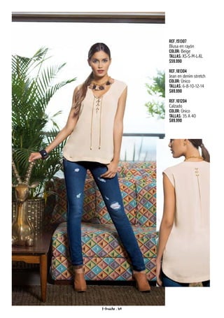 Ref.151307
Blusa en rayón
Color: Beige
Tallas: XS-S-M-L-XL
$59.990
Ref.181304
Jean en denim stretch
Color: Único
Tallas: 6-8-10-12-14
$89.990
Ref.101204
Calzado
Color: Único
Tallas: 35 A 40
$89.990
f-fraiche . 64
 