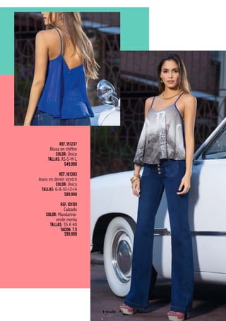 Ref.151237
Blusa en chiffon
Color: Único
Tallas: XS-S-M-L
$49.990
Ref.181303
Jeans en denim stretch
Color: Único
Tallas: 6-8-10-12-14
$89.990
Ref.101101
Calzado
Color: Mandarina-
verde menta
Tallas: 35 A 40
Tacon: 7.5
$99.990
f-fraiche . 79
 
