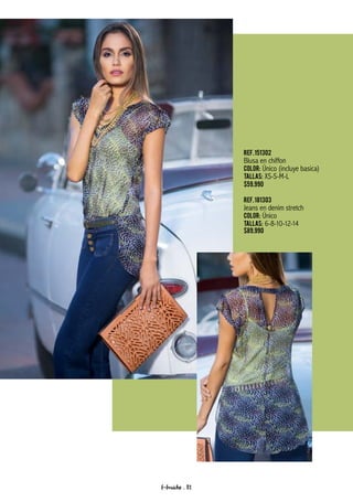 Ref.151302
Blusa en chiffon
Color: Único (incluye basica)
Tallas: XS-S-M-L
$59.990
Ref.181303
Jeans en denim stretch
Color: Único
Tallas: 6-8-10-12-14
$89.990
f-fraiche . 82
 