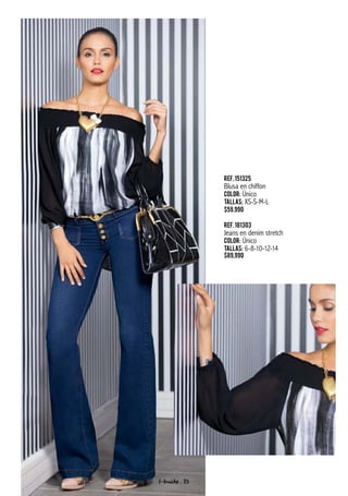 Ref.151325
Blusa en chiffon
Color: Único
Tallas: XS-S-M-L
$59.990
Ref.181303
Jeans en denim stretch
Color: Único
Tallas: 6-8-10-12-14
$89.990
f-fraiche . 89
 
