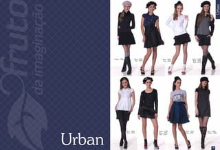 Urban
             Vestido - 15824               Blusa - 15812        Blusa - 15829            Bolero - 15835
                                            Saia - 15847         Saia - 15825             Blusa - 15826
                                                                                          Short - 15752




     Urban
                               Blusa - 15822               Bolero - 15835       Blusa - 15817             Blusa - 15882
                               Short - 15752               Blusa - 15810        Saia - 15847              Vestido - 15844
                                                           Saia - 15736




38                                                                                                                39
 