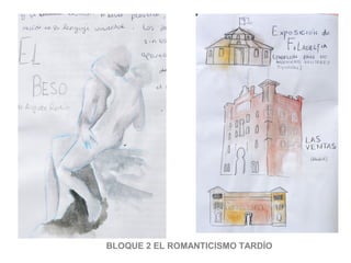 BLOQUE 2 EL ROMANTICISMO TARDÍO
 
