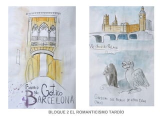 BLOQUE 2 EL ROMANTICISMO TARDÍO
 