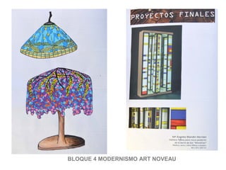 BLOQUE 4 MODERNISMO ART NOVEAU
 
