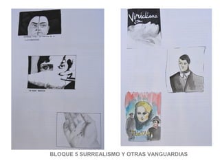 BLOQUE 5 SURREALISMO Y OTRAS VANGUARDIAS
 