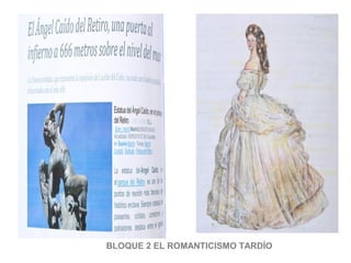BLOQUE 2 EL ROMANTICISMO TARDÍO
 