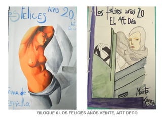 BLOQUE 6 LOS FELICES AÑOS VEINTE, ART DECÓ
 