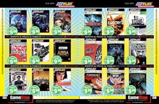 ALCUNE RESTRIZIONI POTREBBERO ESSERE APPLICATE. LA CONSOLE E I GIOCHI SONO RE-PLAY®, OVVERO, TRATTASI DI PRODOTTI USATI. ALCUNI PRODOTTI POTREBBERO NON ESSERE DISPONIBI
                                                                                    SU ALCUNI PUNTI VENDITA. L’ OFFERTA È VALIDA FINO AD ESAURIMENTO SCORTE E NON CUMULABILE CON ALTRE PROMOZIONI. SCADE IL 30/09/11. CHIEDI AL NOSTRO STAFF PER CHIARIMENTI.




                                                                              206
                                                                                                                                                                                                                                                                                                                                                                                                                 _PLAY WITH




tuo acquisto? Avrai 24 ore di tempo per cambiarlo con altri prodotti.
_GARANTIAMO LA TUA SODDISFAZIONE SULL’ACQUISTO. Non sei soddisfatto del
        USATO? PORTACELO E SCEGLI QUALSIASI ALTRO PRODOTTO IN NEGOZIO.
    _GARANTIAMO IL RITIRO DI TUTTI I TUOI PRODOTTI USATI. SEI STUFO DEL TUO
                                                                                                                                                                                                                                                                                                                                                                                                                 _PLAY WITH




                                                                                                     -10% RISPETTO AL PREZZO AL PUBBLICO PER TUTTI I POSSESSORI DI REPLAY CARD -10% RISPETTO AL PREZZO AL PUBBLICO PER TUTTI I POSSESSORI DI REPLAY CARD
                                                                                                                                                                                                                                                           -10% RISPETTO AL PREZZO AL PUBBLICO PER TUTTI I POSSESSORI DI REPLAY CARD -10% RISPETTO AL PREZZO AL PUBBLICO PER TUTTI I POSSESSORI DI REPLAY CARD




                                                                              207




                                                                                    ALCUNE RESTRIZIONI POTREBBERO ESSERE APPLICATE. LA CONSOLE E I GIOCHI SONO RE-PLAY®, OVVERO, TRATTASI DI PRODOTTI USATI. ALCUNI PRODOTTI POTREBBERO NON ESSERE DISPONIBI
                                                                                    SU ALCUNI PUNTI VENDITA. L’ OFFERTA È VALIDA FINO AD ESAURIMENTO SCORTE E NON CUMULABILE CON ALTRE PROMOZIONI. SCADE IL 30/09/11. CHIEDI AL NOSTRO STAFF PER CHIARIMENTI.
 