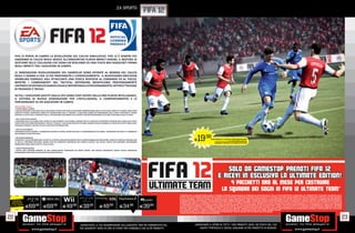 _ea sports
                                                                                                                                                     fifa 12




     FIFA 12 PORTA IN CAMPO LA RIVOLUZIONE DEL CALCIO SIMULATIVO. FIFA 12 È SEMPRE PIÙ
     SINONIMO DI CALCIO REALE GRAZIE ALL’INNOVATIVO PLAYER IMPACT ENGINE, IL MOTORE DI
     GESTIONE DELLE COLLISIONI CHE DONA UN REALISMO ED UNA FISICA MAI RAGGIUNTI PRIMA
     NEGLI IMPATTI TRA I GIOCATORI IN CAMPO.

     LE INNOVAZIONI RIVOLUZIONARIE DEL GAMEPLAY SONO ISPIRATE AL MONDO DEL CALCIO
     REALE E DANNO A FIFA 12 PIÙ PROFONDITÀ E COINVOLGIMENTO. IL NUOVISSIMO PRECISION
     DRIBBLING FORNISCE AGLI ATTACCANTI UNA FEDELE RISPOSTA AL COMANDO ED AL TOCCO,
     MENTRE I CAMBIAMENTI NEL TACTICAL DEFENDING MODIFICANO PROFONDAMENTE
     L’APPROCCIO DIFENSIVO DANDO UGUALE IMPORTANZA A POSIZIONAMENTO, INTERCETTAZIONE
     DI PASSAGGI E TACKLE.

     IN PIÙ, I GIOCATORI GESTITI DALLA CPU SONO STATI DOTATI DELLA PRO PLAYER INTELLIGENCE,
     IL SISTEMA DI NUOVA GENERAZIONE PER L’INTELLIGENZA, IL COMPORTAMENTO E LE
     PERFORMANCE DI UN GIOCATORE IN CAMPO.
     INNOVAZIONI CHIAVE
       PLAYER IMPACT ENGINE
     IL NUOVO MOTORE DI GESTIONE DELLE COLLISIONI È CREATO PER DARE UN REALISMO IMPAREGGIABILE NELLA FISICA DEGLI IMPATTI IN CAMPO. DOPO OGNI
     CONTATTO AVRETE UN’INFINITA VARIETÀ DI CONSEGUENZE REALI E CREDIBILI. I GIOCATORI HANNO PIÙ PADRONANZA DELLA SFERA, SPINGONO E TIRANO
     DURANTE LA LOTTA PER IL POSSESSO PALLA, E RECUPERANO FACILMENTE DAI CONTATTI LEGGERI PRESERVANDO LO SLANCIO NATURALE PALLA AL PIEDE.

       PRO PLAYER INTELLIGENCE
     I GIOCATORI DELLA CPU SONO STATI DOTATI DI INTELLIGENZA E ATTITUDINE, AVENDO COSÌ LA CAPACITÀ DI PRENDERE DECISIONI SULLA BASE DELLE REALI
     CARATTERISTICHE COMPORTAMENTALI, FISICHE E TECNICHE. I GIOCATORI DOTATI DI OTTIMA VISIONE DI GIOCO AVRANNO LA CAPACITÀ DI EFFETTUARE LANCI,
     PASSAGGI FILTRANTI E DECISIVI CHE GLI ALTRI NON POTRANNO FARE.

      TACTICAL DEFENDING
     DIFENDERE DIVENTA UN’ARTE. IL RINNOVATO SISTEMA DI DIFESA, RENDE CRUCIALE IL POSIZIONAMENTO IN CAMPO, I MOVIMENTI DIFENSIVI E IL MOMENTO
     DELL’ENTRATA SULL’ATTACCANTE.

      PRECISION DRIBBLING
     AFFRONTA IL TUO AVVERSARIO NELLO STRETTO, E SUPERA I MIGLIORI DIFENSORI CON IL NUOVO DRIBBLING DI PRECISIONE. AVRAI PIÙ TEMPO DI CONTROLLARE
     LA PALLA E PRENDERE DECISIONI, DANDO COSÌ UN COMPLETO CONTROLLO DEL RITMO DI GIOCO. USA PICCOLI TOCCHI PER SUPERARE L’AVVERSARIO
     DRIBBLANDO NEGLI SPAZI STRETTI E SULLE FASCIE.
                                                                                                                                                                               E   19.98          PORTANDOCI 2 GIOCHI XBOX360/PS3/Wii
                                                                                                                                                                                                                      ALCUNI GIOCHI POTREBBERO NON ESSERE RITIRATI


                                                                                                                                                                                                      NORMALE PREZZO AL PUBBLICO E 69.98

      NUOVE PRESENTAZIONI
     I MATCH ORA SARANNO IMMERSI IN UNA COINVOLGENTE ATMOSFERA DA PRIMA SERATA. UNA NUOVA LUMINOSITÀ, NUOVE VISUALI DINAMICHE
     RENDERANNO OGNI PARTITA UN EVENTO DAVVERO SPECIALE.




                                                                                                                                                               *L’OFFERTA PER LA PRENOTAZIONE SCADE L’1/10/2011. OFFERTA VALIDA SOLO PER L’ACQUISTO DI COPIE NUOVE DI “FIFA 12” PER PLAYSTATION 3, XBOX 360 E PC “PRODOTTO” . RICEVERAI UN CODICE CHE TI
                                                                                                                                                               PERMETTERÀ DI SCARICARE, OGNI MESE PER LA DURATA DI SEI MESI DA OTTOBRE 2011 A MARZO 2012 , UN PACCHETTO D’ORO UTILIZZABILE NELLA MODALITÀ FIFA ULTIMATE TEAM. RISCATTA IL CODICE FACENDO
                                                                                                                                                               CLIC SUL PULSANTE “RISCATTA CODICE” NEL NEGOZIO DI FIFA 12 LO TROVERAI ALL’INTERNO DEL GIOCO ENTRO IL 31 OTTOBRE 2011 PER APPROFITTARE DELL’OFFERTA COMPLETA DI DOWNLOAD. INSERENDO IL
   RISPARMIA                                                                                                                                        PCGAMES    CODICE IN RITARDO, I PACCHETTI D’ORO DEI MESI PRECEDENTI ANDRANNO PERDUTI. OGNI PACCHETTO D’ORO VA SCARICATO ENTRO LA FINE DEL MESE PER IL QUALE È OFFERTO, ALTRIMENTI ANDRÀ PERDUTO.
                                                                                                                                                               IN RAGIONE DI CIÒ, PER OTTENERE I TUOI PACCHETTI D’ORO, DOVRAI VISITARE OGNI MESE IL NEGOZIO IN GAME DI FIFA ULTIMATE TEAM E 1 SCARICARE IL COUPON VIRTUALE CHE DÀ DIRITTO AL PACCHETTO
  PORTANDOCI                                                                                                                                                   D’ORO DI QUEL MESE E 2 UTILIZZARLO PER OTTENERE UN PACCHETTO D’ORO ALL’INTERNO DELLA MODALITÀ DI GIOCO FIFA ULTIMATE TEAM. SE NON SCARICHI E/O NON UTILIZZI IL PACCHETTO D’ORO IN UN

                 E69.98              E69.98                E49.98 E39.98                             E49.98                  E34.98
                                                                                                                                 98
                                                                                                                                                    E39  .98   DETERMINATO MESE DA OTTOBRE 2011 A MARZO 2012 , RINUNCERAI ALL’OFFERTA PER QUEL MESE. OFFERTA VALIDA SOLO PRESSO I RIVENDITORI CHE PARTECIPANO ALLA PROMOZIONE. I CLIENTI RICEVERANNO
 IL TUO USATO                                                                                                                                                  IL LORO CODICE IN NEGOZIO, AL MOMENTO DELL’ACQUISTO DEL PRODOTTO. CHI AVESSE PRENOTATO ON LINE, RICEVERÀ IL CODICE VIA E MAIL ENTRO 7 GIORNI DALLA SPEDIZIONE DEL PRODOTTO. L’OFFERTA
                                                                                                                                                               NON PUÒ ESSERE SOSTITUITA, SCAMBIATA, VENDUTA O RISCATTATA IN CAMBIO DI DENARO O ALTRI BENI O SERVIZI, ED È VALIDA OVUNQUE FIFA 12 SIA IN VENDITA. NON PUÒ ESSERE CUMULATA CON ALTRE
                                                                                                                                                               OFFERTE, CARTE REGALO, SCONTI O RIMBORSI. NON È VALIDA OVE PROIBITA, TASSATA O LIMITATA PER LEGGE. PER GIOCARE, SONO NECESSARI UNA CONNESSIONE INTERNET E UN ACCOUNT EA. LA POLITICA
                                                                                                                                                               DELLA PRIVACY ONLINE E I TERMINI DI SERVIZI DI EA SONO CONSULTABILI SUL SITO WWW.EA.COM. DEVI AVERE ALMENO 13 ANNI
                                                                                                                                                               PER POTER CREARE UN ACCOUNT EA. EA POTREBBE INTERROMPERE I SERVIZI ONLINE CON UN PREAVVISO DI 30 GIORNI
                                                                                                                                                               PUBBLICATO SU WWW.EA.COM/2/SERVICEUPDATES

22                                                                                                                                                                                                                                                                                                                                                     23
                                                                               _GARANTIAMO LA TUA SODDISFAZIONE SULL’ACQUISTO. Non sei soddisfatto del                         _GARANTIAMO IL RITIRO DI TUTTI I TUOI PRODOTTI USATI. SEI STUFO DEL TUO
                                                                               tuo acquisto? Avrai 24 ore di tempo per cambiarlo con altri prodotti.                               USATO? PORTACELO E SCEGLI QUALSIASI ALTRO PRODOTTO IN NEGOZIO.
 